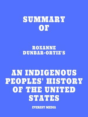 cover image of Summary of Roxanne Dunbar-Ortiz's an Indigenous Peoples' History of the United States